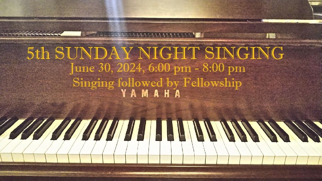 5th Sunday Night Singing