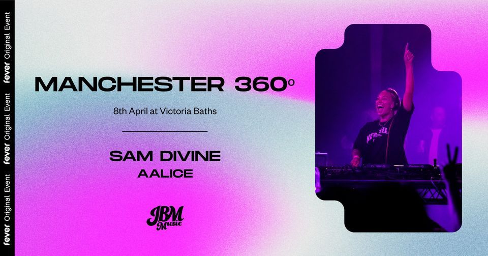 Manchester 360\u00ba: Sam Divine at Victoria Baths