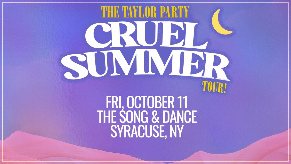 The Taylor Party: Cruel Summer Tour - October 11 at The Song & Dance