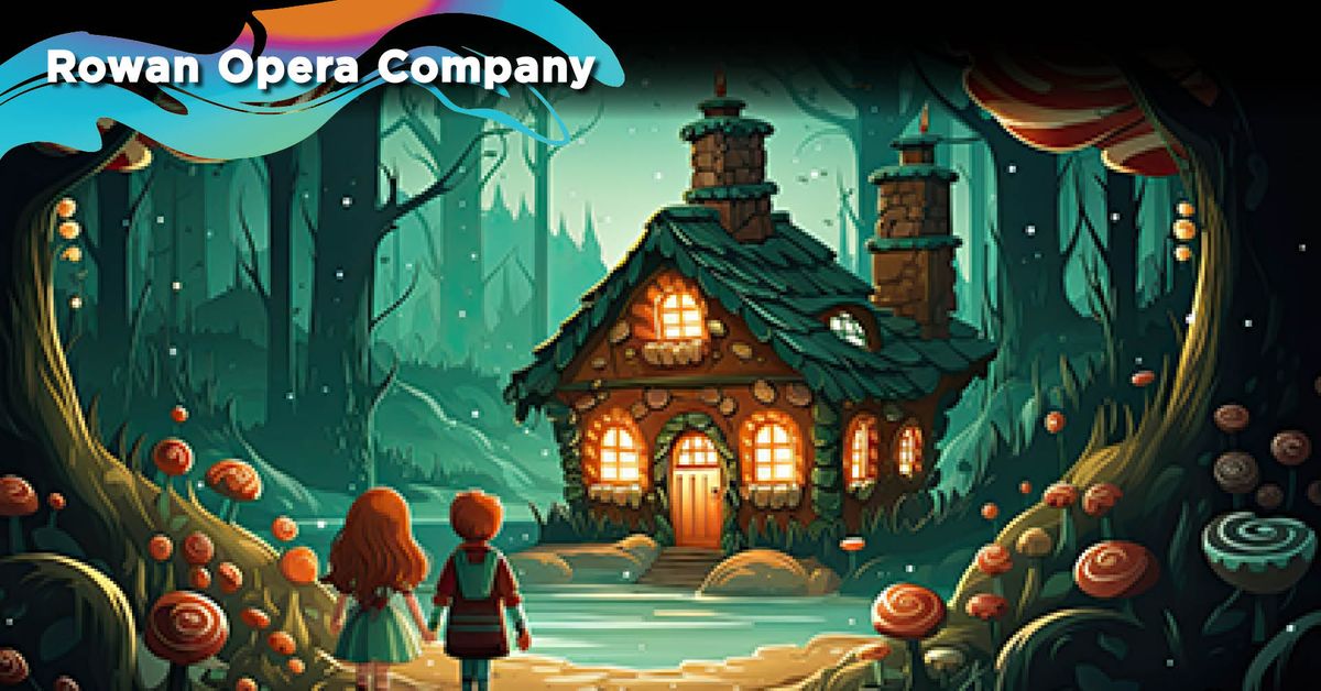 Rowan Opera Company presents "Hansel and Gretel"