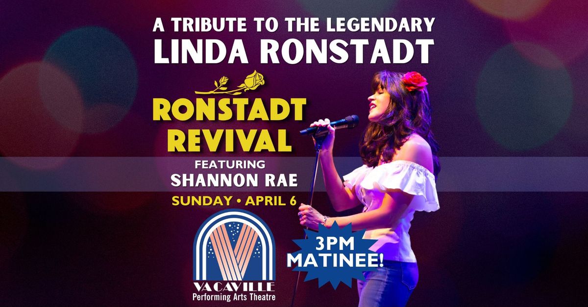 A Tribute to the Legendary Linda Ronstadt at Vacaville Performing Arts Theatre - Sunday, April 6