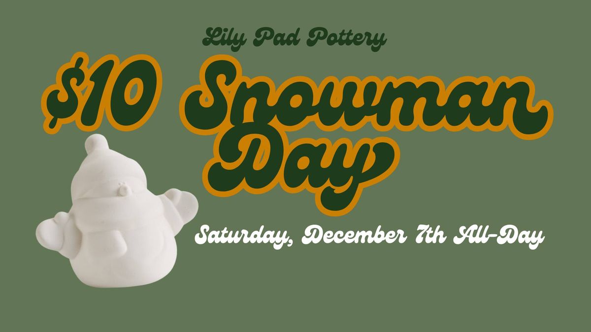 $10 Snowman Day