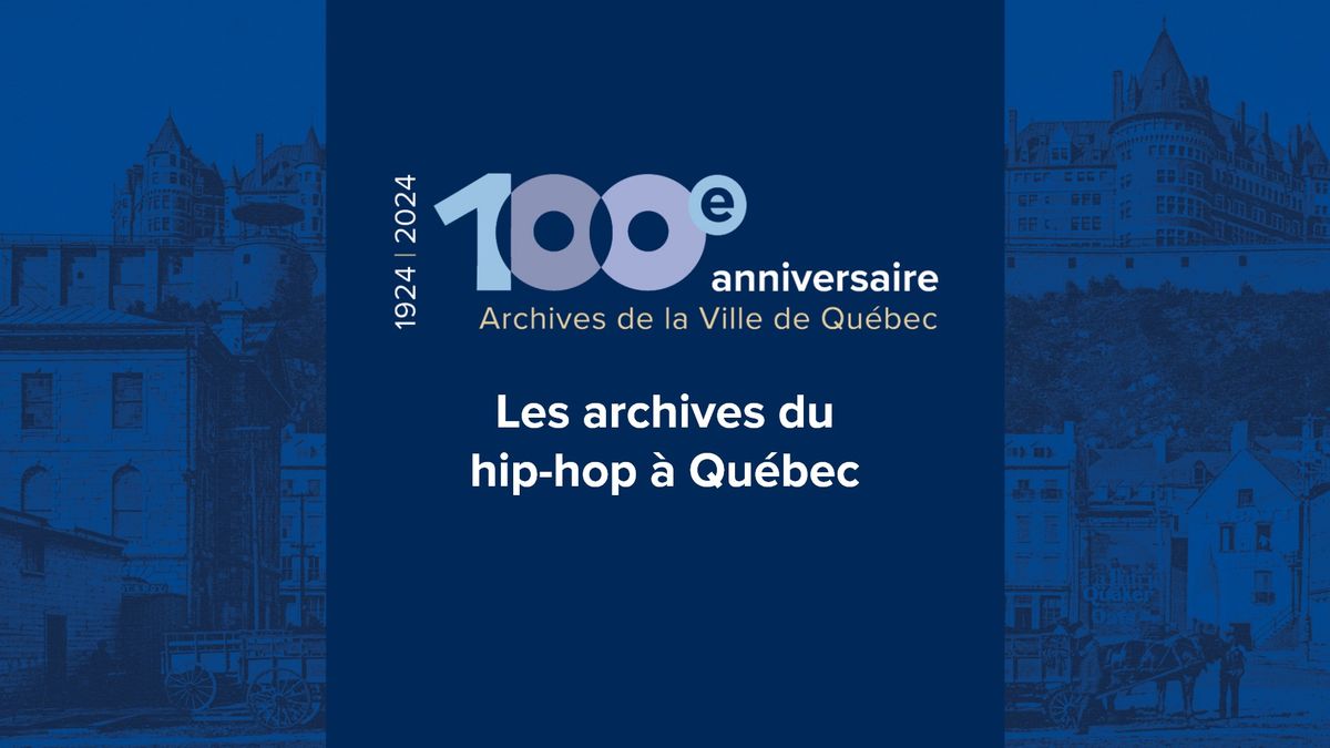 Les archives du hip-hop \u00e0 Qu\u00e9bec