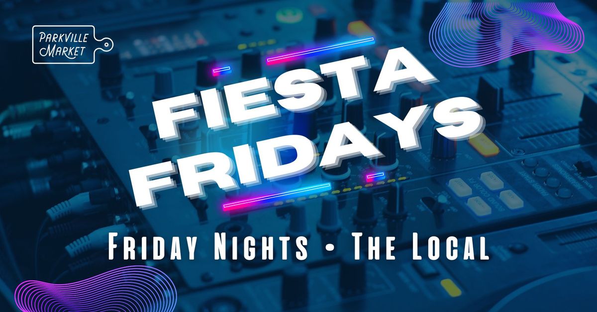 Fiesta Fridays @ Parkville Market: DJ Nervioso