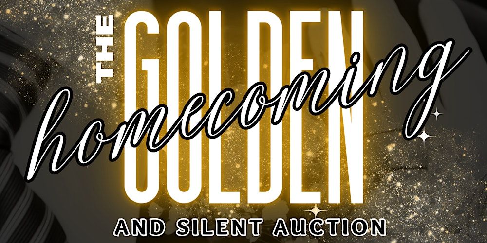 The Golden Homecoming + Silent Auction