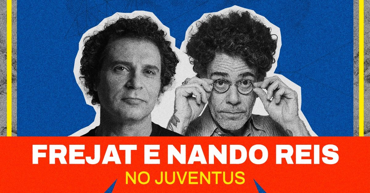 Frejat e Nando Reis no Juventus 