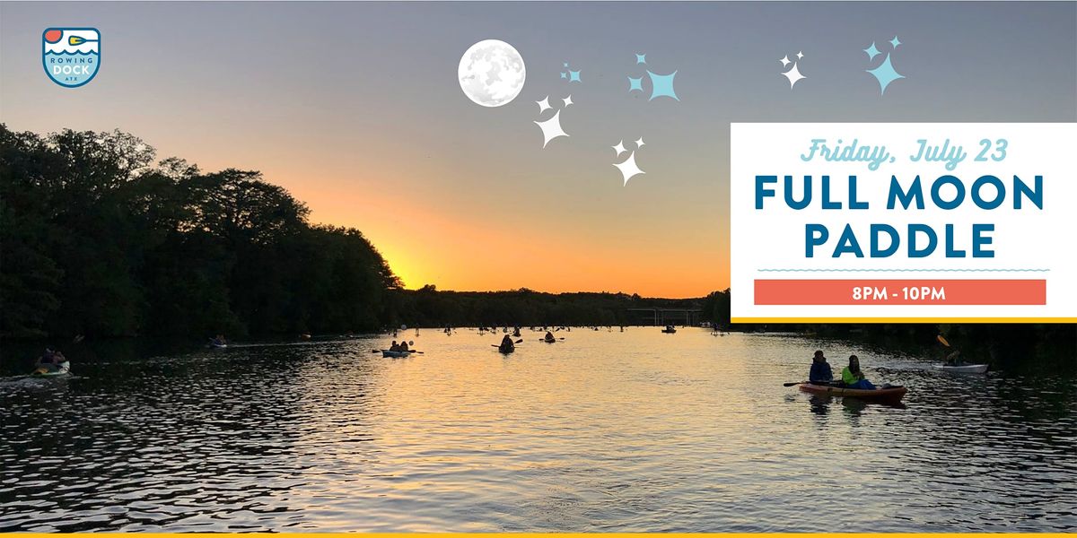 July 23 21 Full Moon Paddle 2418 Stratford Drive Austin Texas 23 July 21