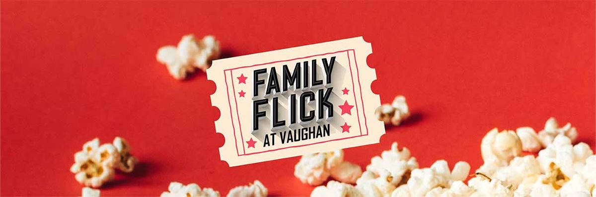 Family Flick at Vaughan