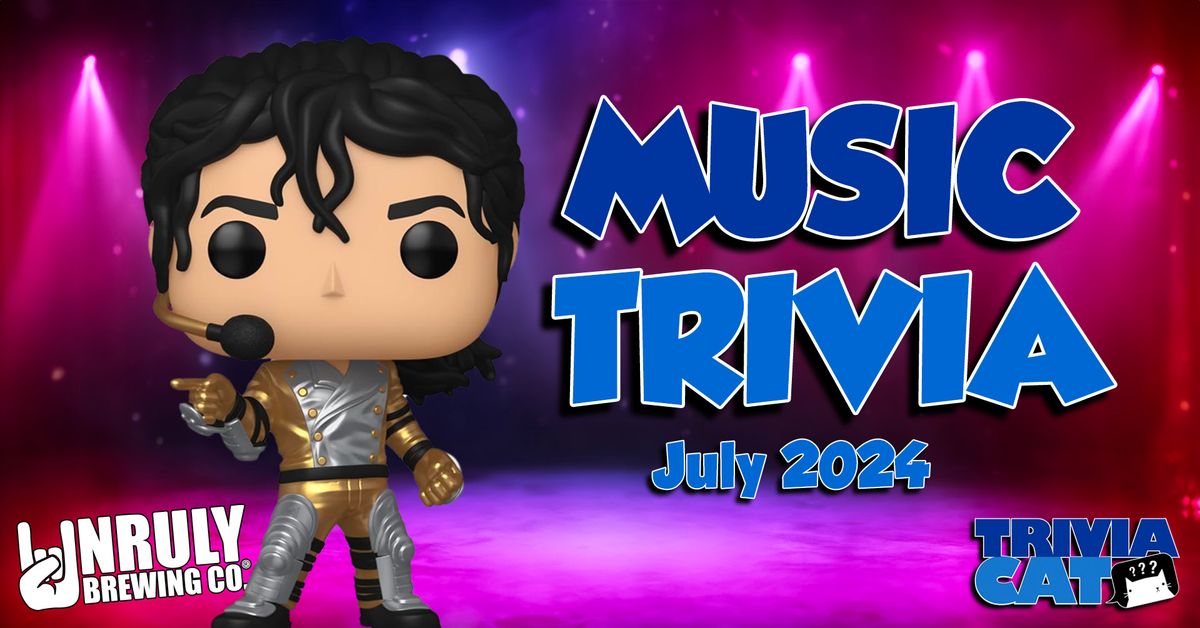 Muskegon (Unruly Brewing) Music Trivia - July 2024 Edition