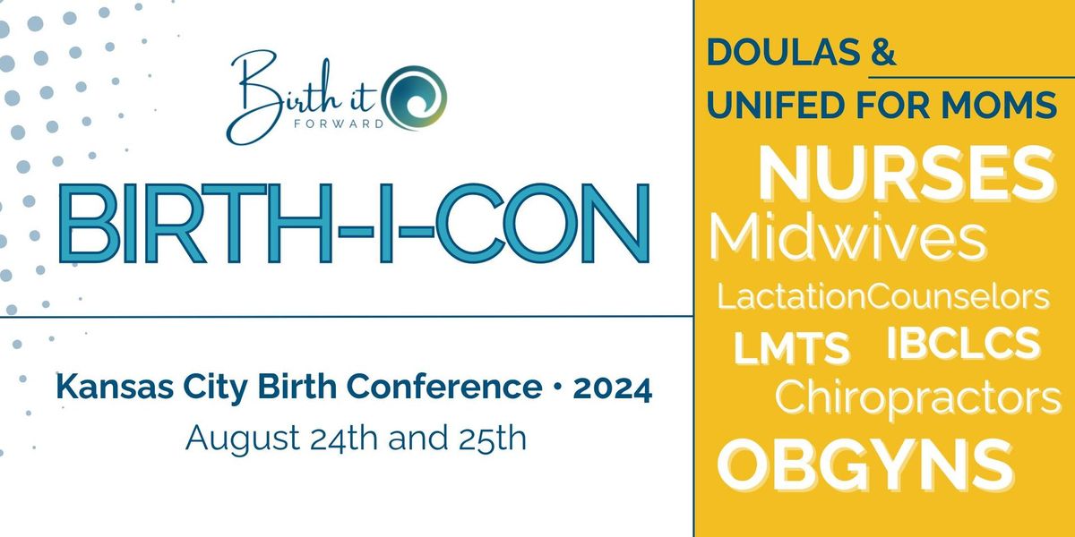 Birth-I-Con, the Birth It Forward Conference