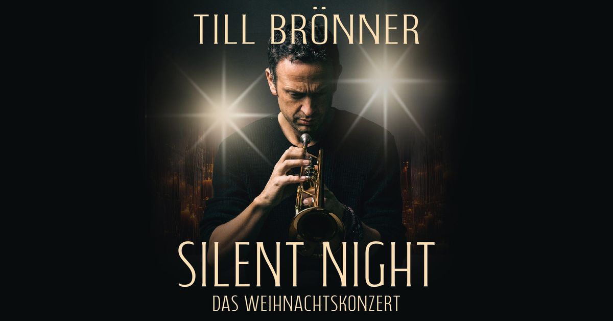 Till Br\u00f6nner - Silent Night - Das Weihnachtskonzert \u2022 Saarbr\u00fccken