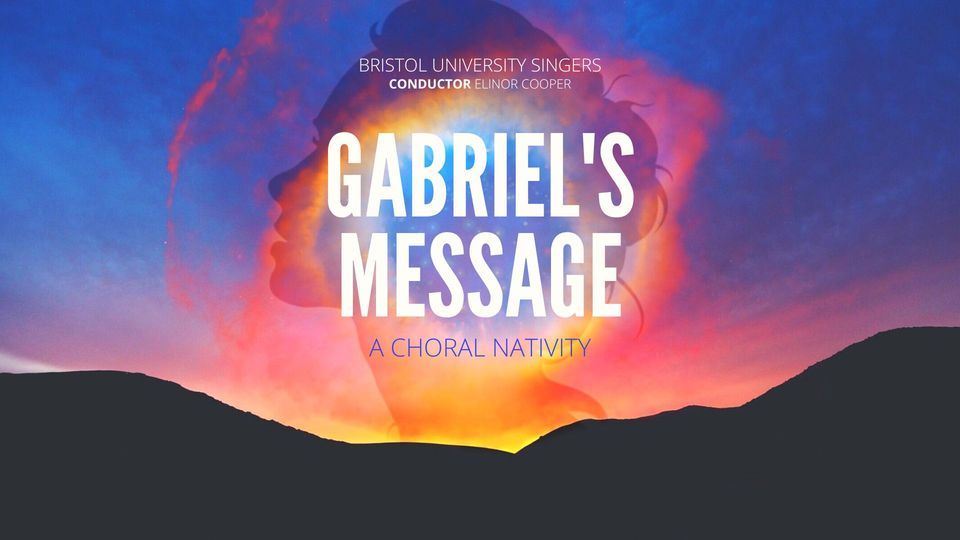 Bristol University Singers: Gabriel's Message