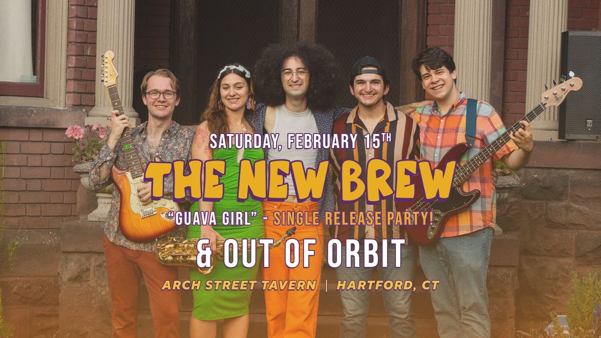 The New Brew (\u201cGuava Girl\u201d single release party) with Out Of Orbit