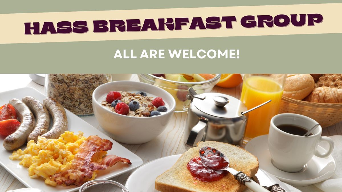 HASS Breakfast Group