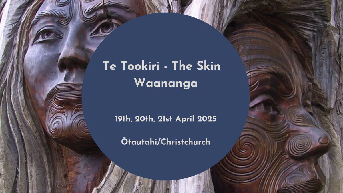 Te Tookiri - The Skin Waananga