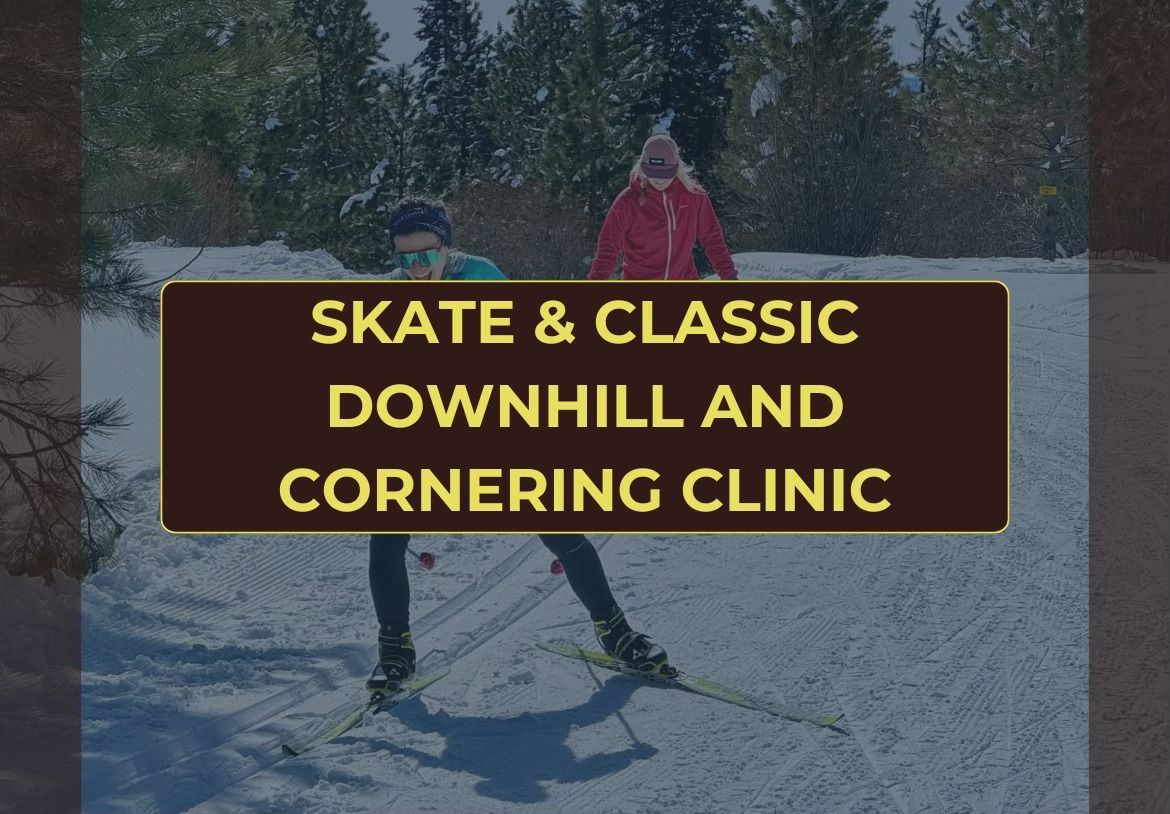 Skate and Classic Downhill Technique & Cornering Clinic