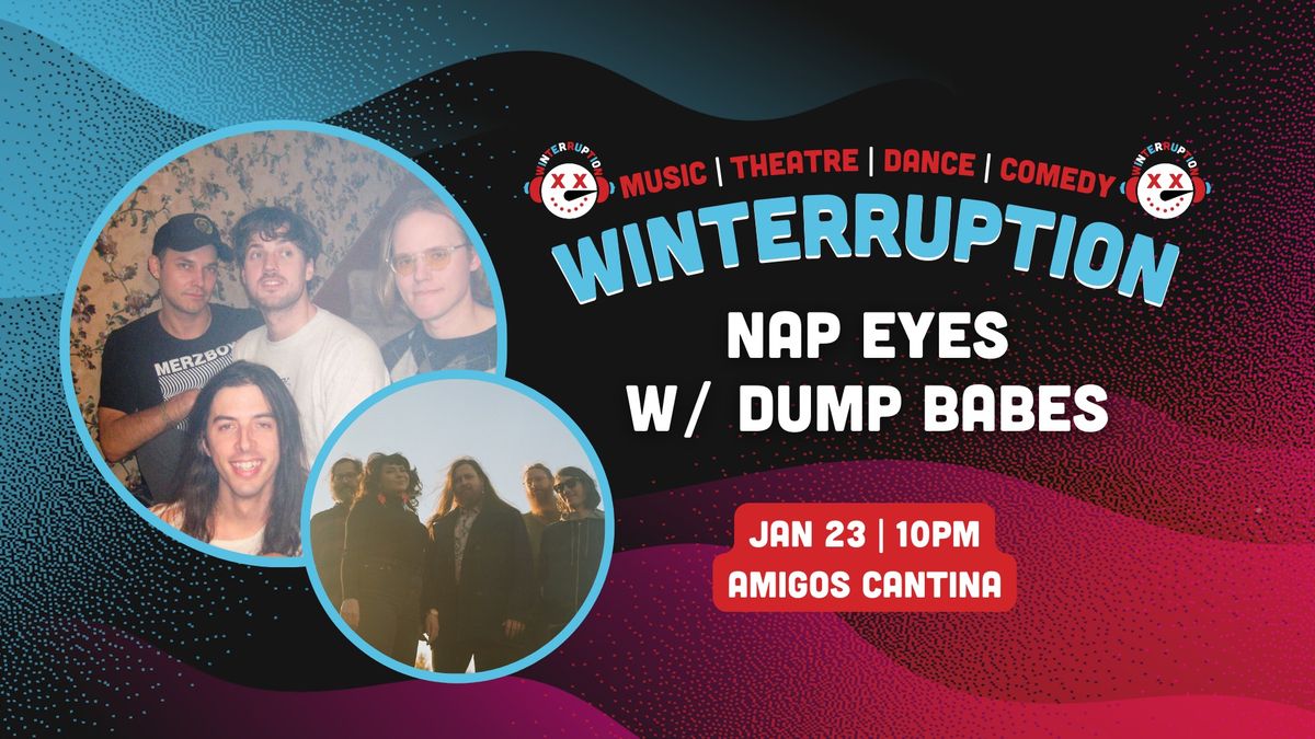 Nap Eyes w\/ Dump Babes (Winterruption 2025)