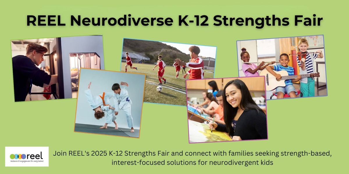 REEL Neurodivergent K-12 Strengths Fair (Tickets Required)