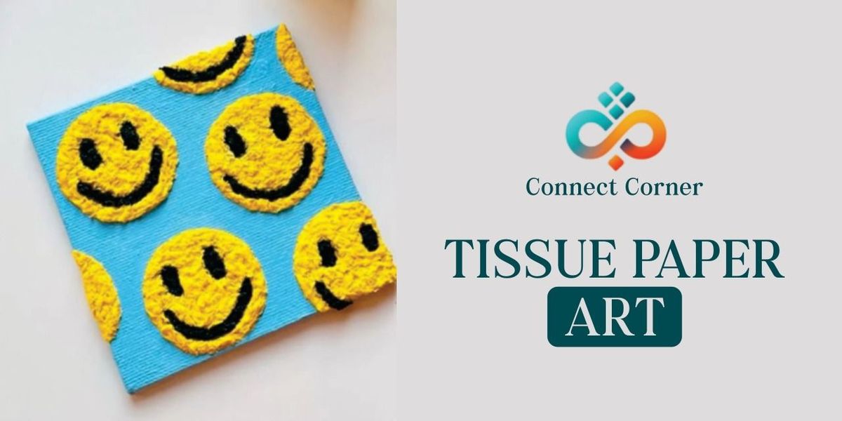 Connect Corner: Tissue Paper Art Workshop