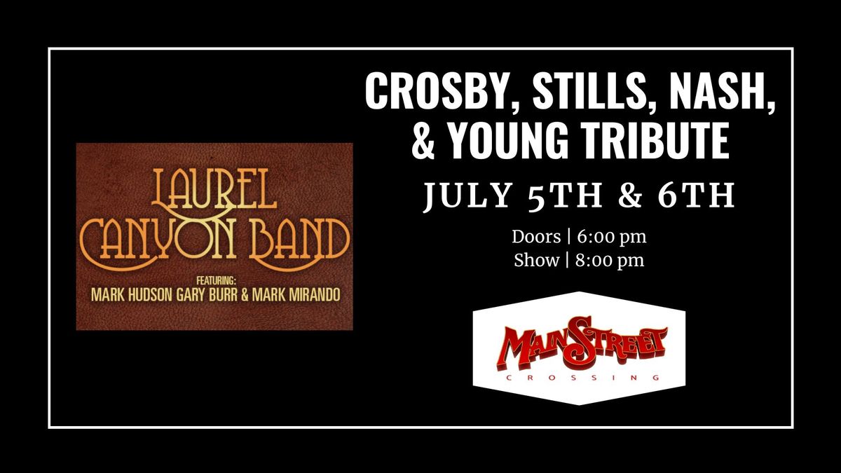 Crosby, Stills, Nash, & Young Tribute called Laurel Canyon | LIVE at Main Street Crossing