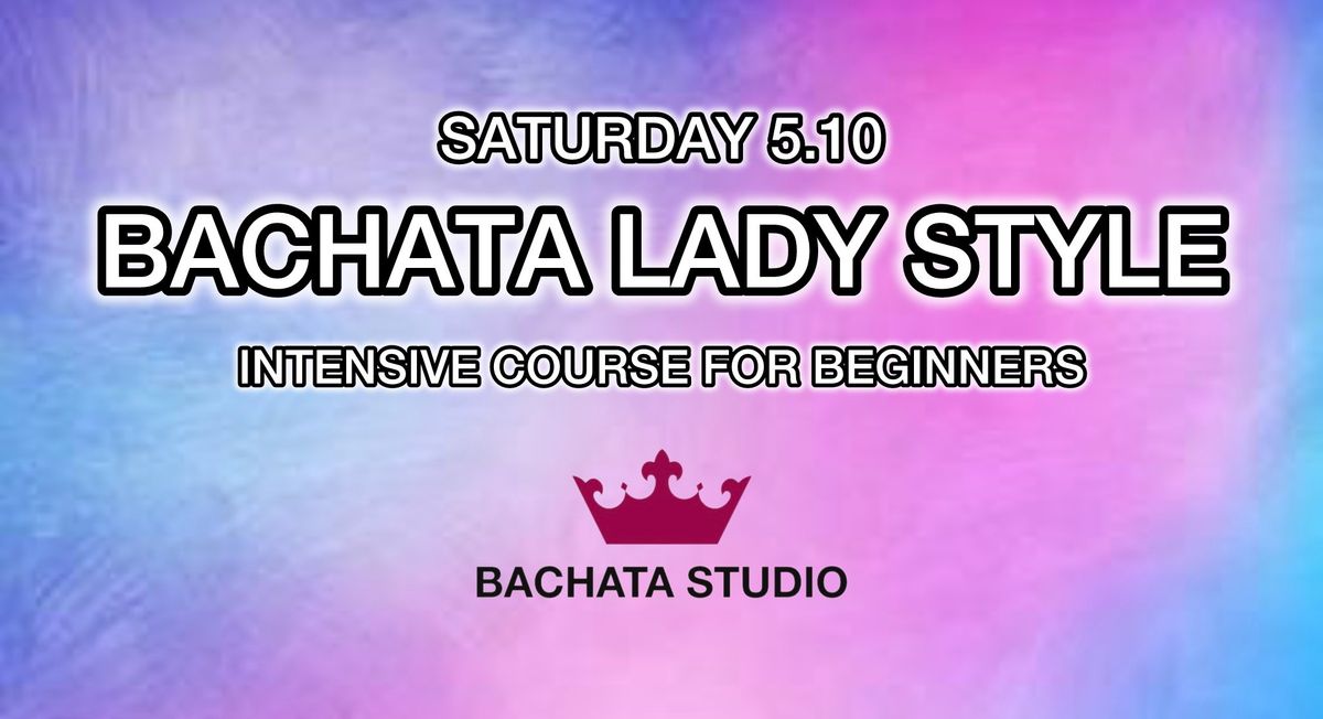 Bachata LadyStyle \u201cCourse for Beginners\u201d (5.10.2024)