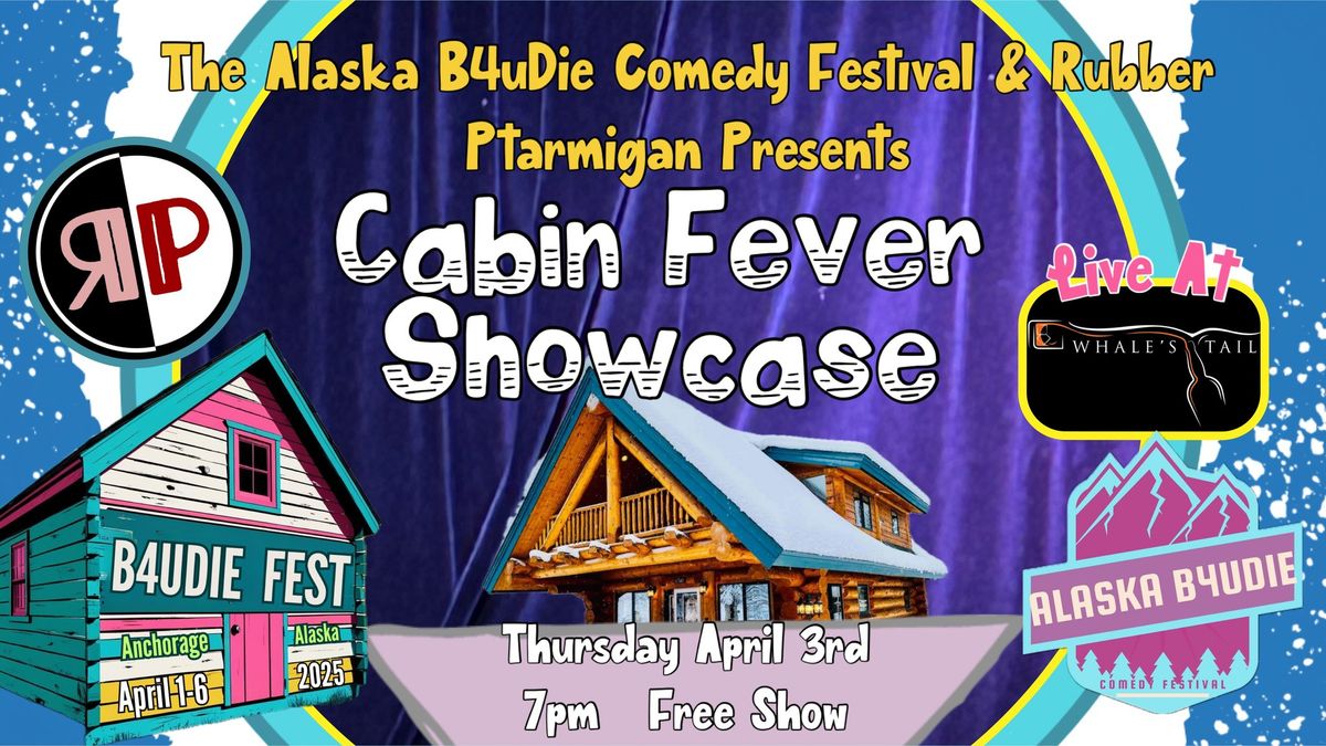 B4uDie Cabin Fever Showcase