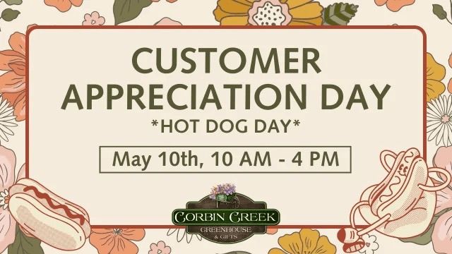 Customer Appreciation Day (Free Hot Dog Day!) at Corbin Creek Greenhouse 