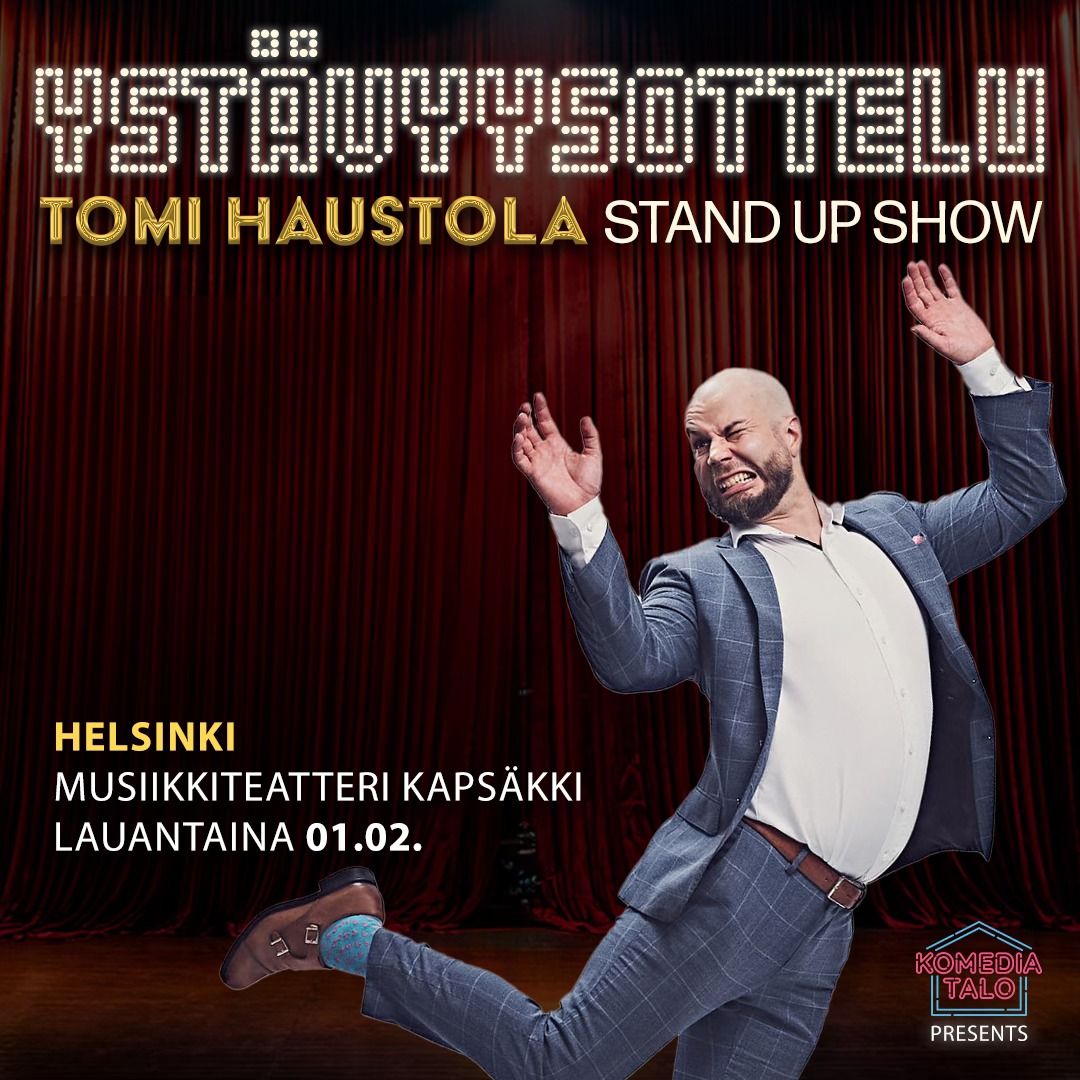 Tomi Haustola: Yst\u00e4vyysottelu -stand up show \/ Helsinki