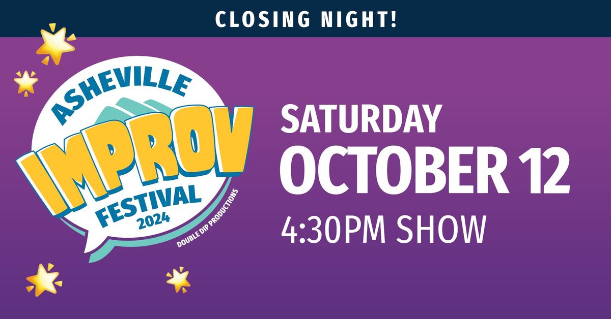 Asheville Improv Fest - Closing Night - 4:30pm Show