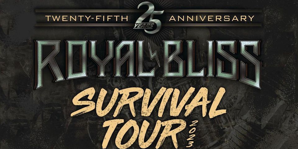 ROYAL BLISS - Survival Tour - at Mesa Theater