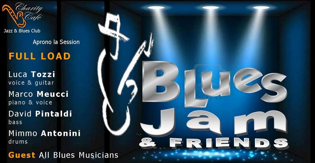 BLUES JAM & FRIENDS | FULL LOAD