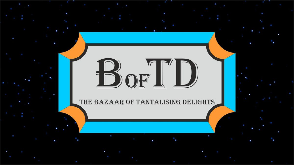 The Bazaar of Tantalising Delights