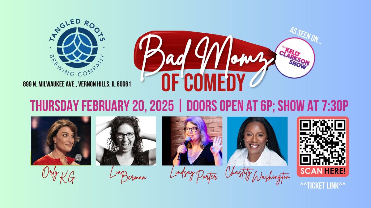 Bad Momz of Comedy LIVE in Vernon Hills on 2.20.2025