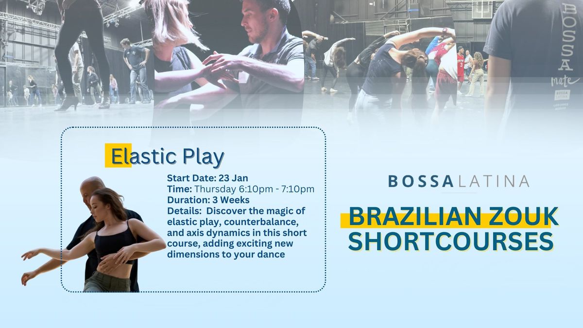 Elastic Play - Brazilian Zouk Short Course