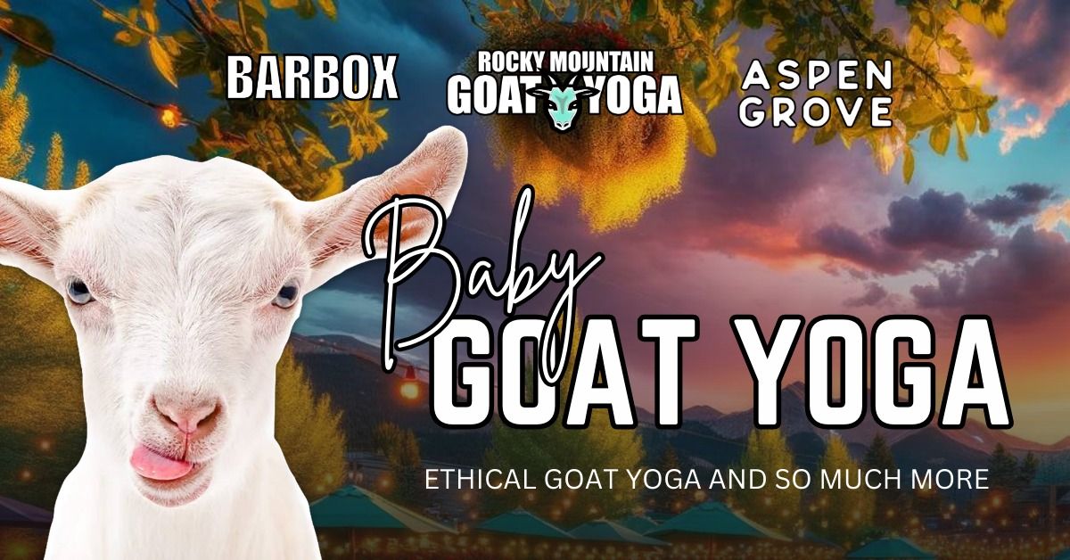 Baby Goat Yoga - September 22nd  (ASPEN GROVE)