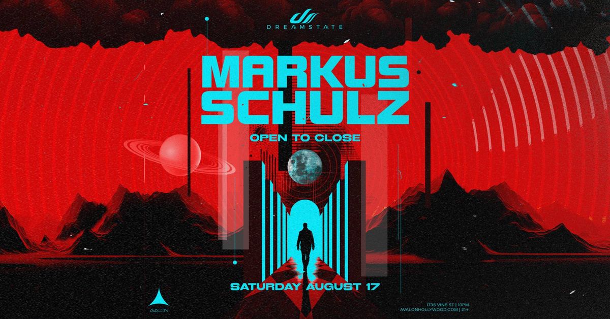 Dreamstate presents: Markus Schulz Open to Close at Avalon Hollywood