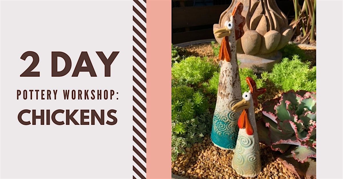 2-Day Pottery Workshop: Chickens