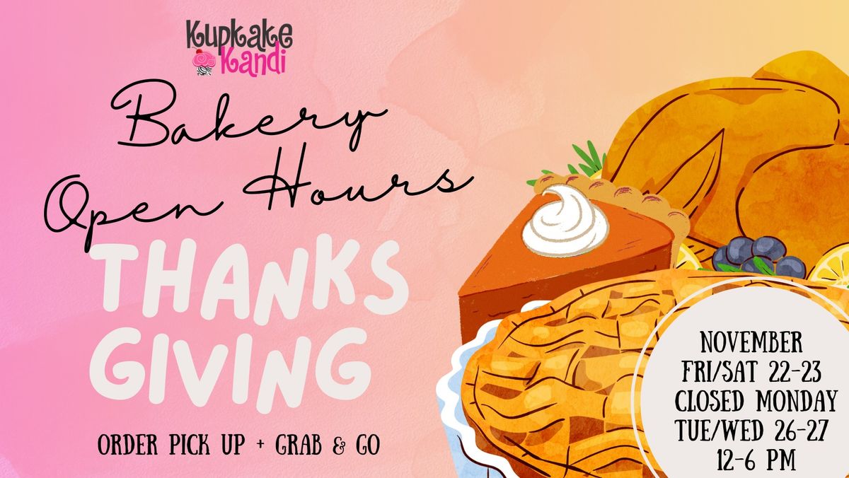 THANKSGIVING DESSERTS - BAKERY OPEN HOURS