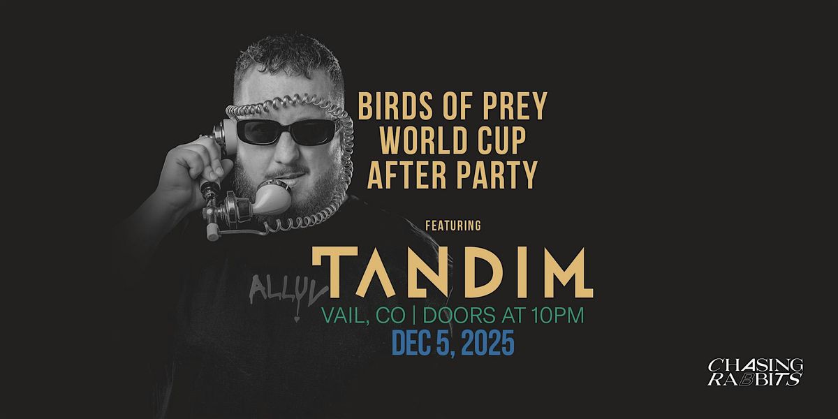 Birds of Prey World Cup Afterparty feat. Tandim