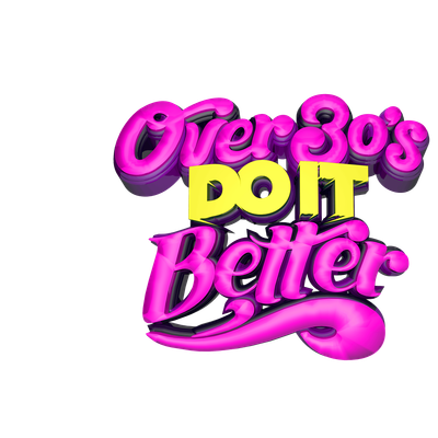Over 30s Do It Better