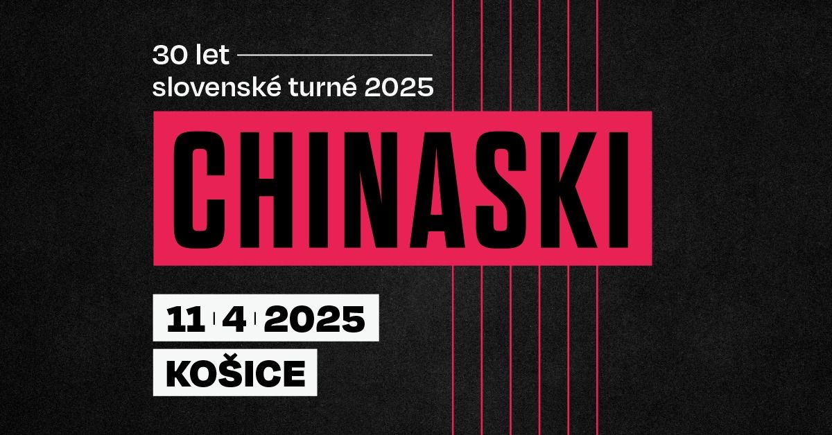 CHINASKI - 30 let - slovensk\u00e9 turn\u00e9 2025 - Ko\u0161ice