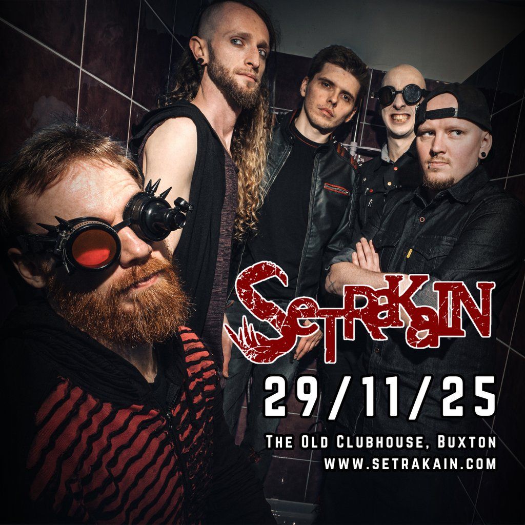 SETRAKAIN, Plus Support at The Old Clubhouse, Buxton 29.11.25