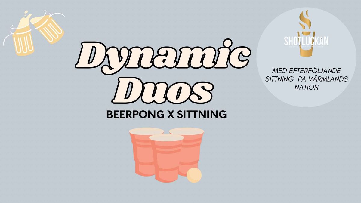 DYNAMIC DUOS BEERPONG X SITTNING