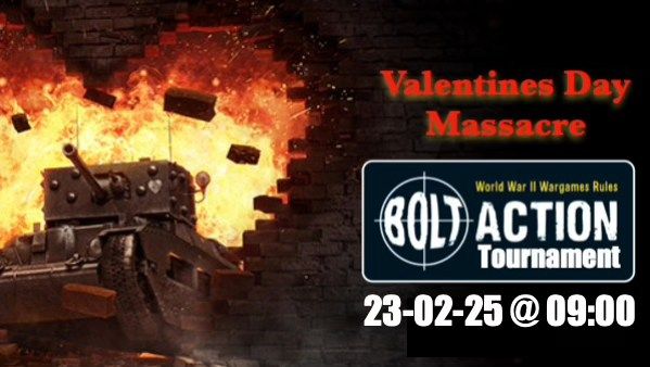 Valentines Day Massacre '25 - 3rd Ed. Bolt Action Tournament