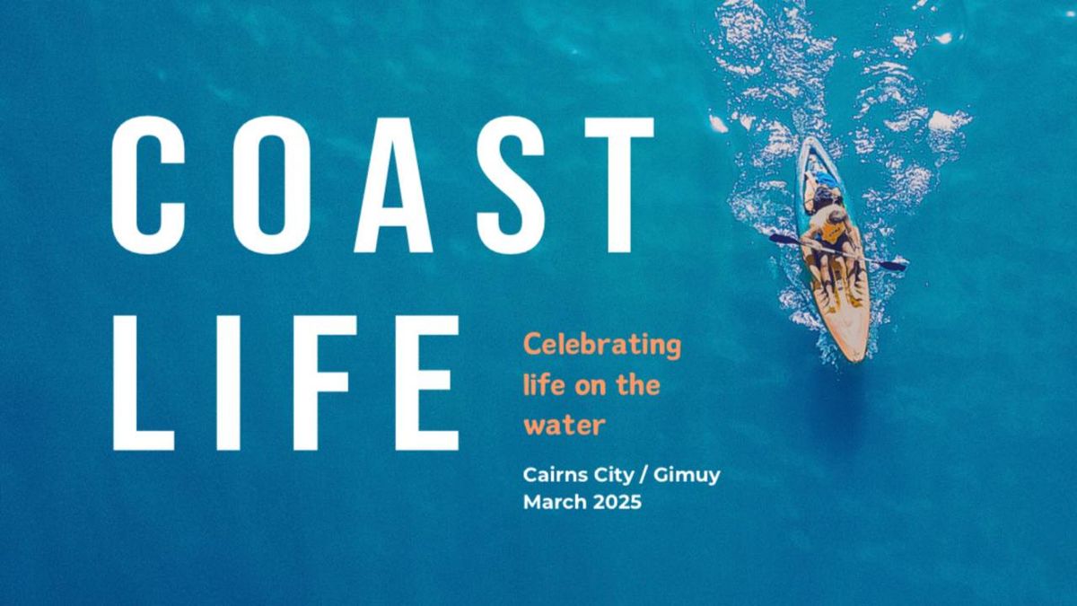 COAST LIFE 2025 - GIMUY | CAIRNS