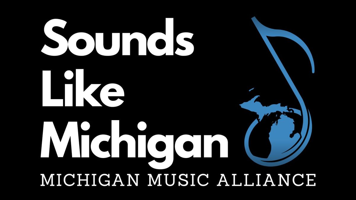 Sounds Like Michigan - A Fundraiser for the Michigan Music Alliance