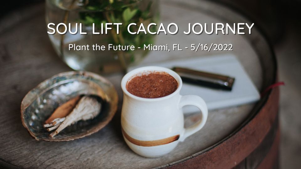 Soul Lift Cacao Journey - Miami, FL