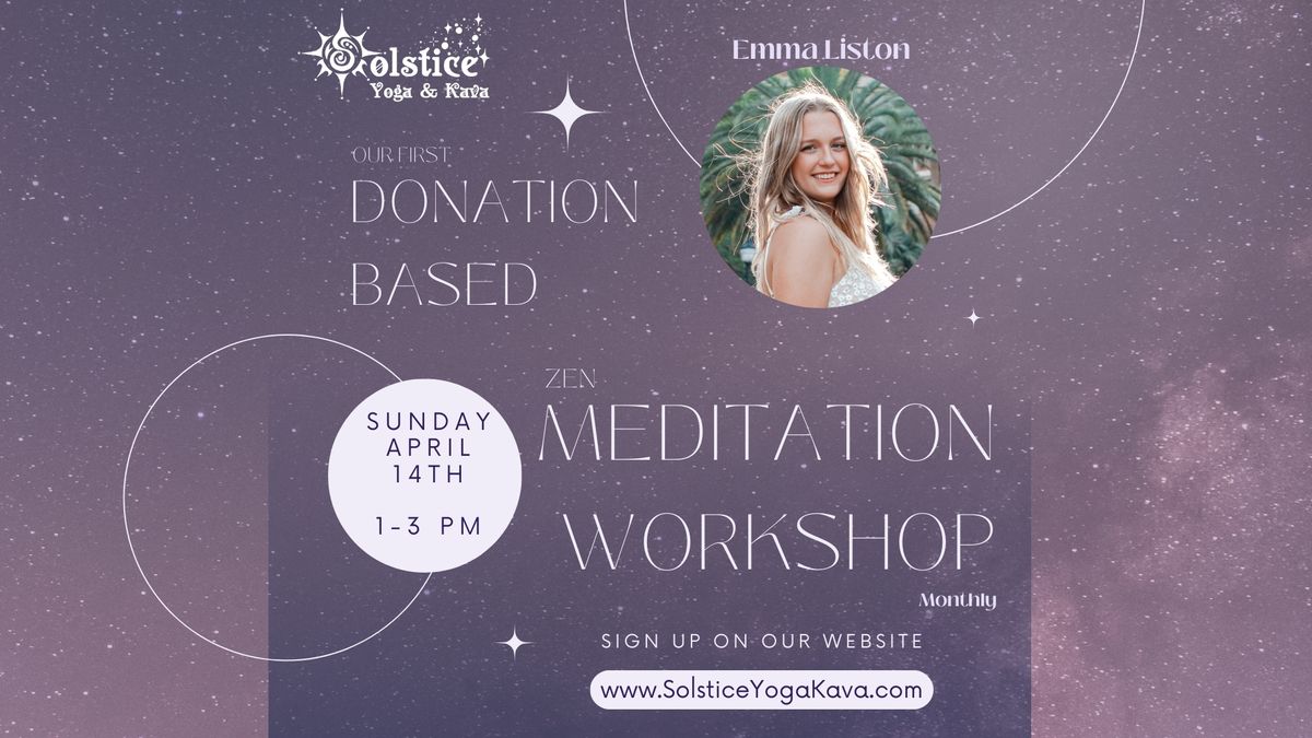 Donation Based Zen Meditation Workshop!