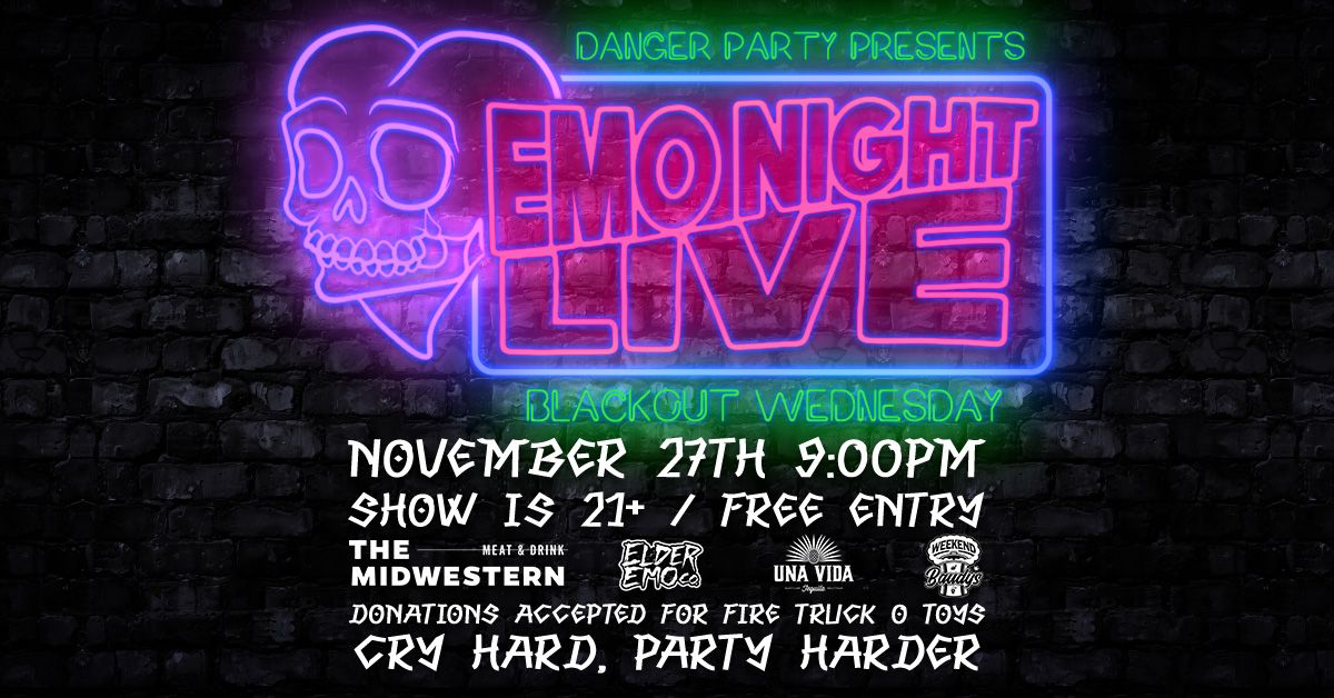 Danger Party presents: Emo Night Live