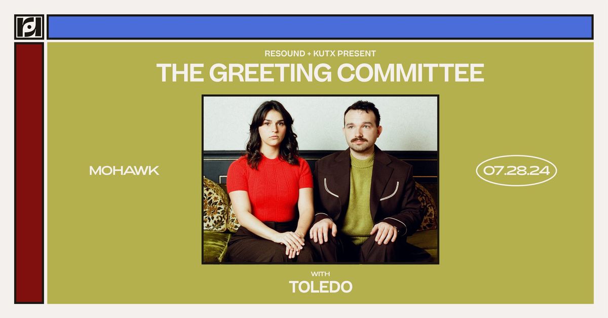 Resound & KUTX Present: The Greeting Committee w\/ Toledo at Mohawk on 7\/28